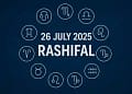 Today’s Horoscope 26 July 2025