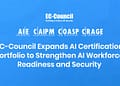 EC-Council Expands AI Certification Portfolio to Support India's AI Workforce Readiness and Secure Adoption