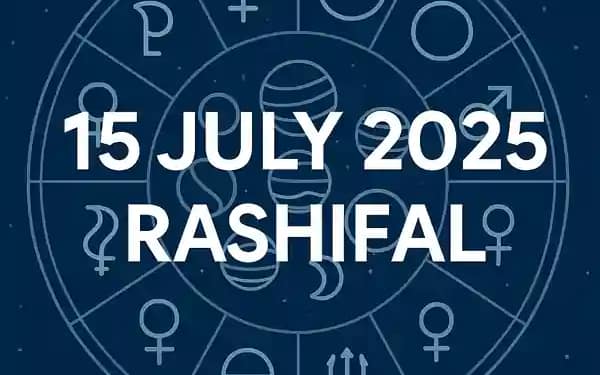 Aaj ka Rashifal 15 July 2025