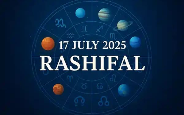 Aaj ka Rashifal 17 July 2025