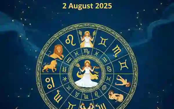 Today’s Horoscope 2 August 2025
